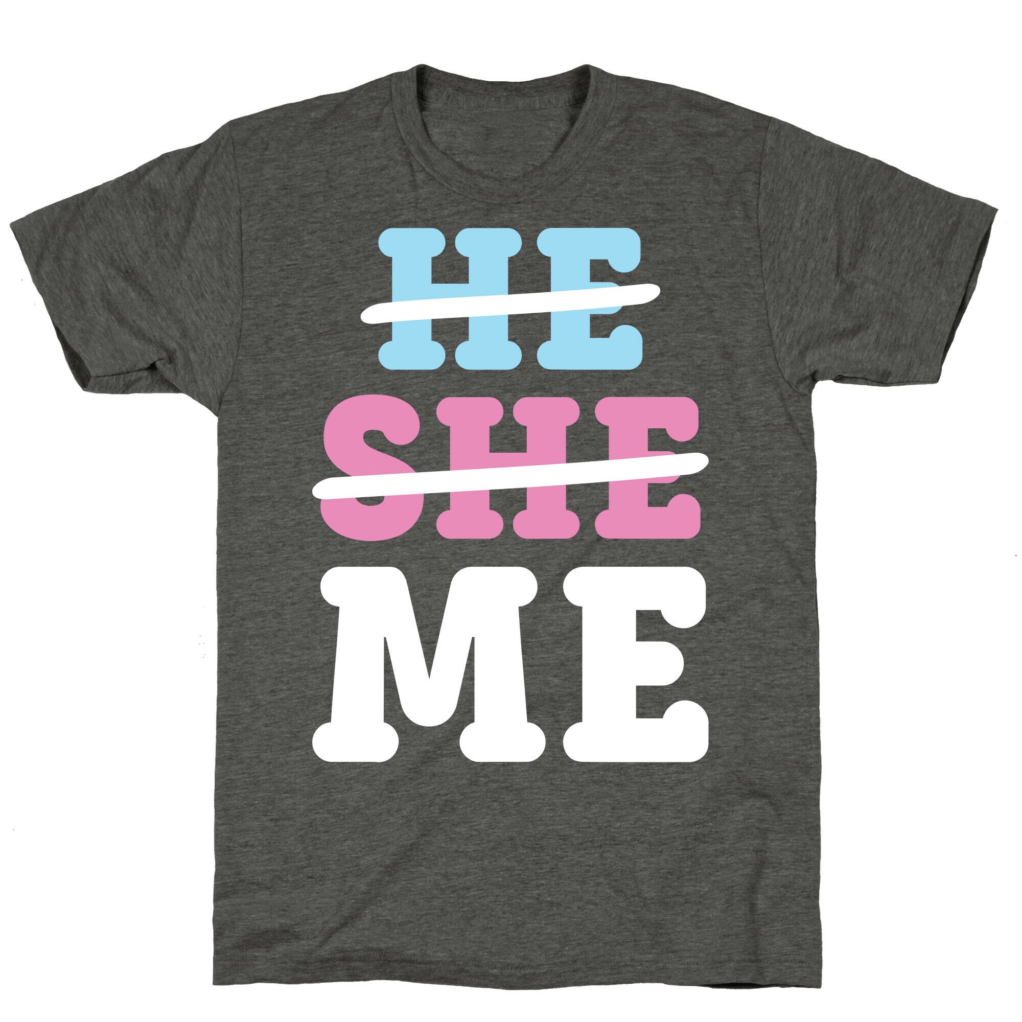 He She Me Unisex Triblend Tee